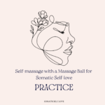 Self-massage with a Massage ball for Somatic Self-love