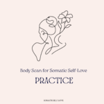 Body Scan for Somatic Self-Love