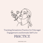 Tracking Sensations Practice for Polyvagal Engagement