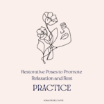 Restorative Poses to Promote Relaxation and Rest