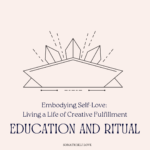 Embodying Self-Love: Living a Life of Creative Fulfillment